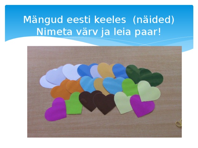 Mängud eesti keeles (näided)  Nimeta värv ja leia paar! 