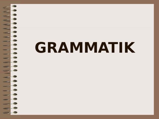 GRAMMATIK 