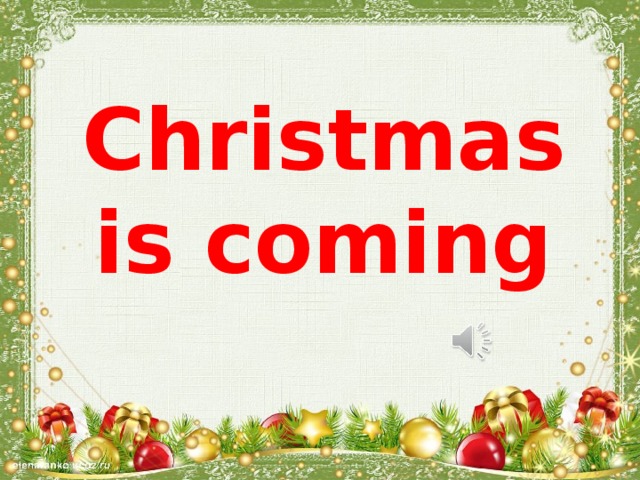 Christmas is coming