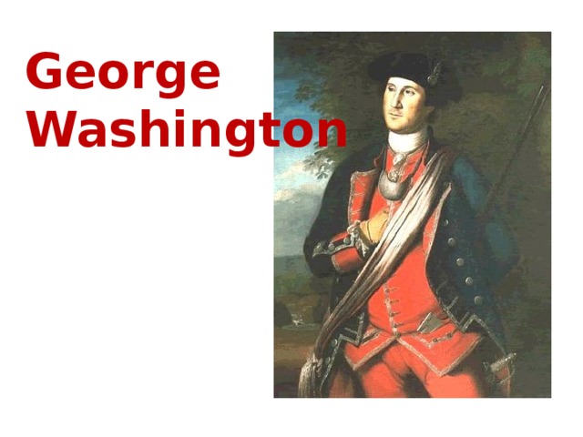 George Washington George Washington  