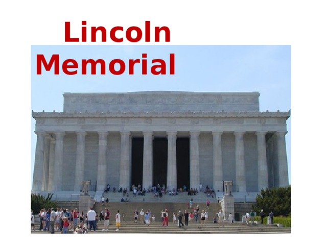  Lincoln Memorial Lincoln Memorial  