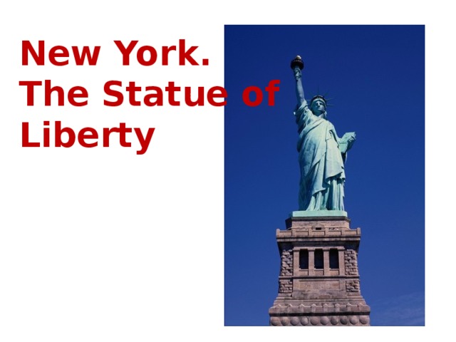 New York. The Statue of Liberty New York. The Statue of Liberty  