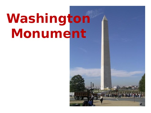 Washington  Monument Wasington Memorial  