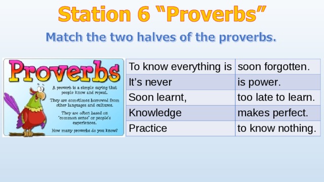 To know everything is soon forgotten . It’s never is power . Soon learnt , too  late to learn. Knowledge makes perfect. Practice to know nothing.
