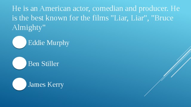 He is an American actor, comedian and producer. He is the best known for the films 