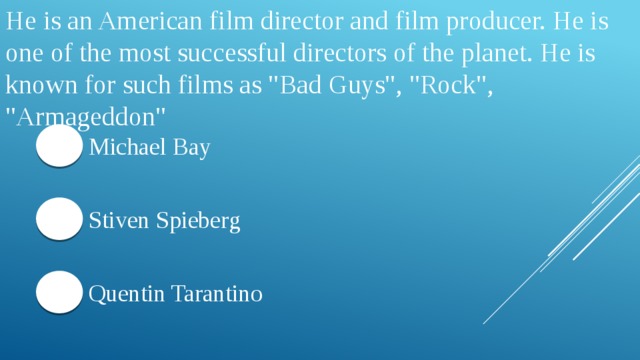 He is an American film director and film producer. He is one of the most successful directors of the planet. He is known for such films as 