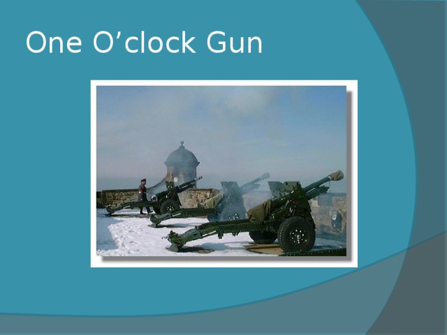One O’clock Gun 