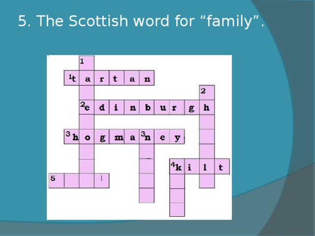 5. The Scottish word for “family”.   
