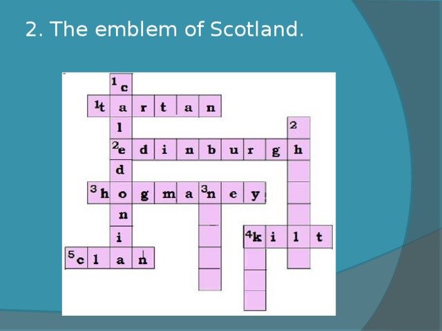 2. The emblem of Scotland.   