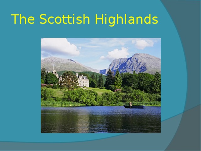 The Scottish Highlands 