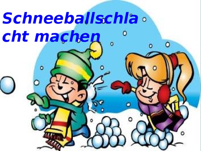 Schneeballschlacht machen 