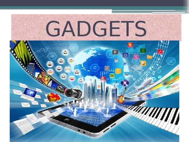 GADGETS 