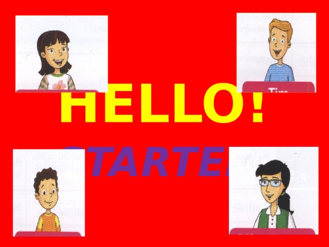 HELLO! STARTER. 