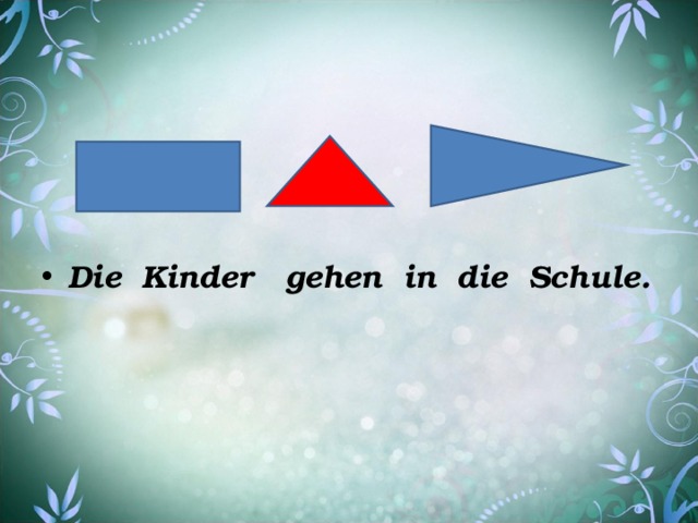 Die Kinder gehen in die Schule. 