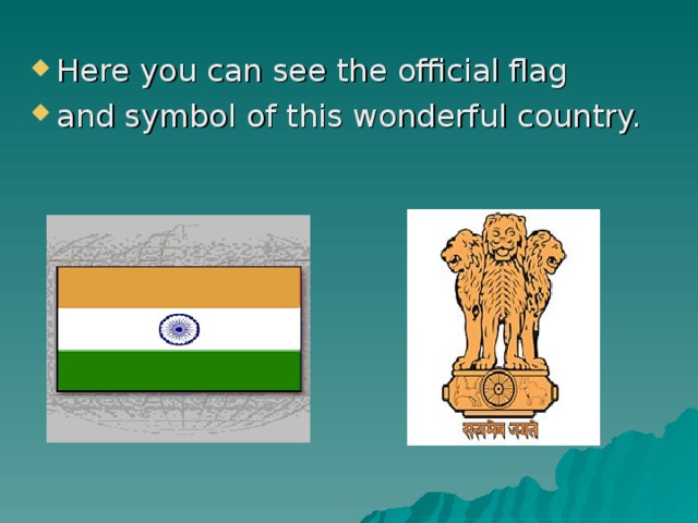 Here you can see the official flag and symbol of this wonderful country.  