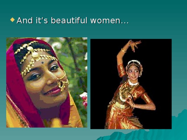 And it’s beautiful women… 