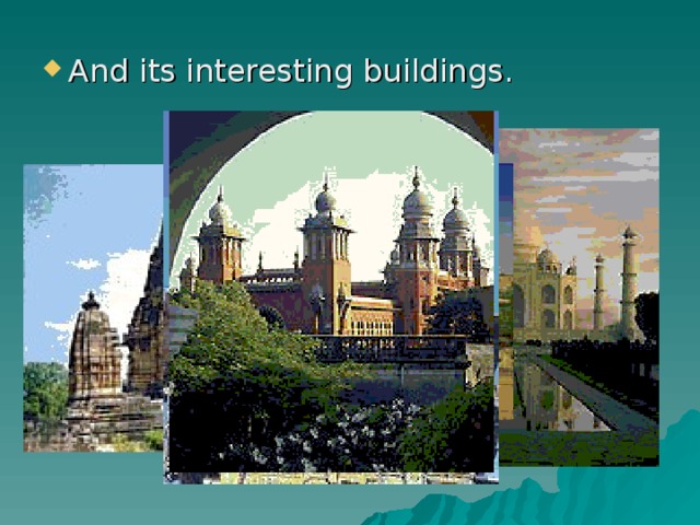 And its interesting buildings.  