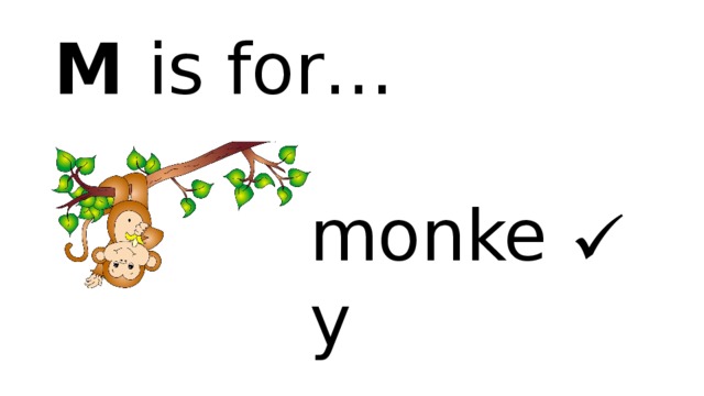 M is for… monkey  