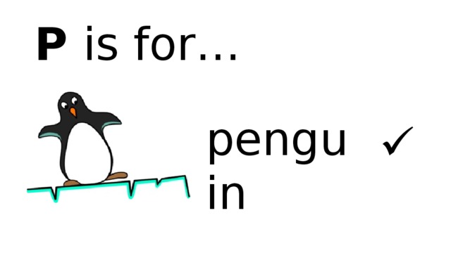 P is for… penguin  