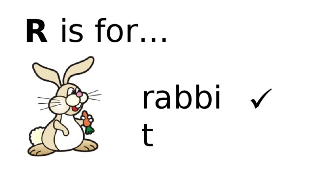 R is for… rabbit  