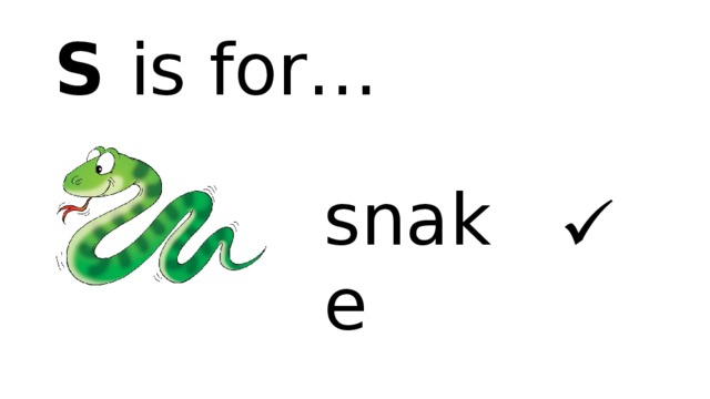 S is for… snake  