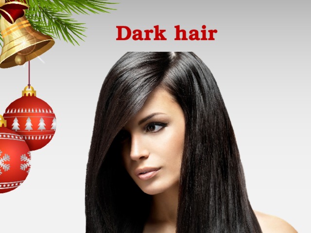 Dark hair