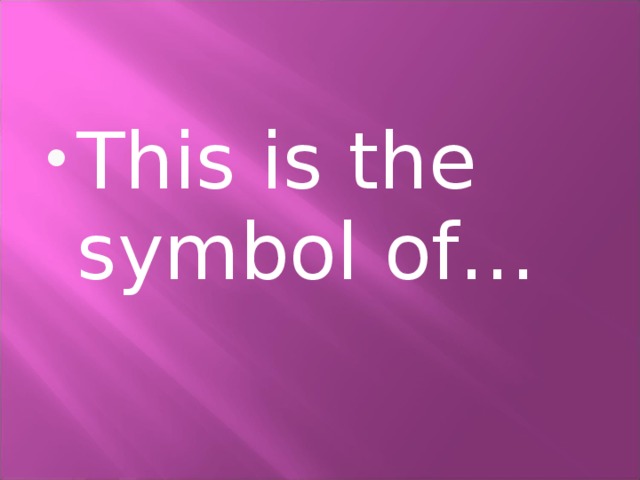 This is the symbol of… 