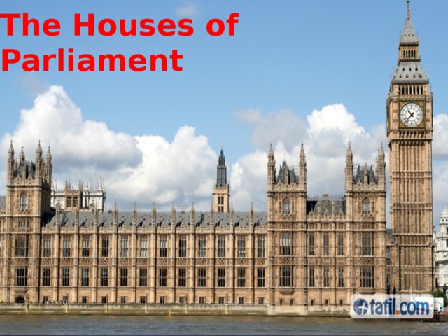  The Houses of Parliament      