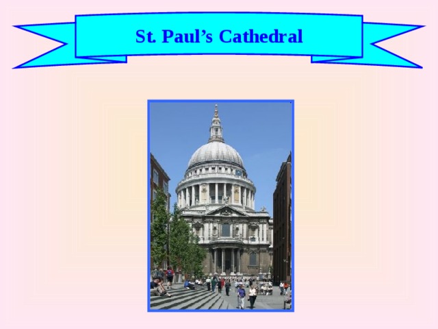 St. Paul’s Cathedral 