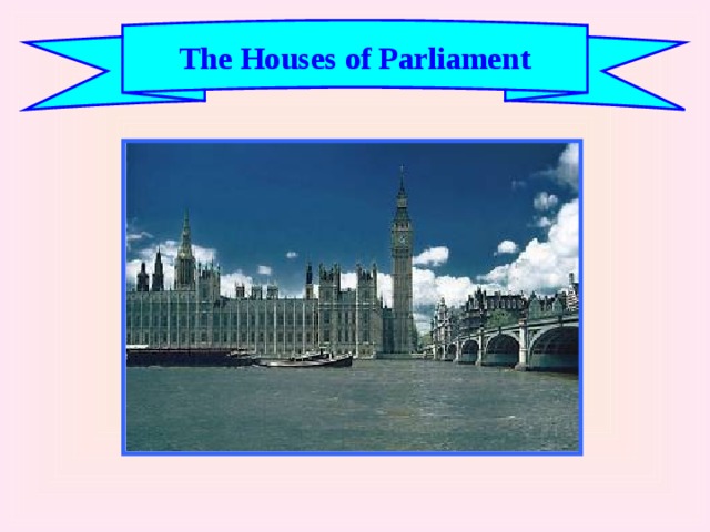 The Houses of Parliament 