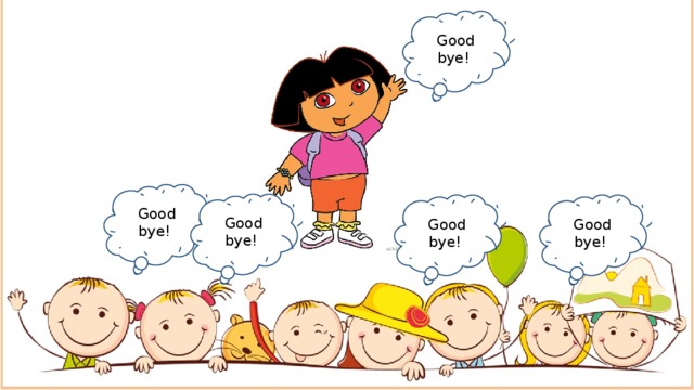 Good bye! Good bye! Good bye! Good bye! Good bye! 