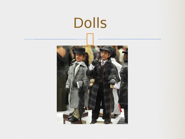 Dolls 
