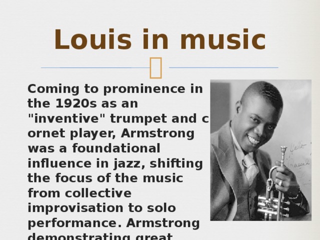 Louis in music Coming to prominence in the 1920s as an 