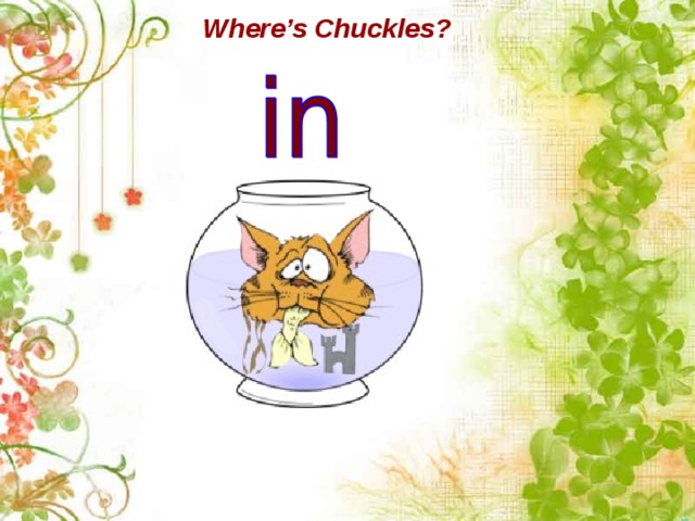 Where’s Chuckles? 