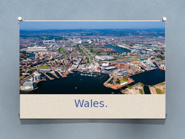 Wales. 
