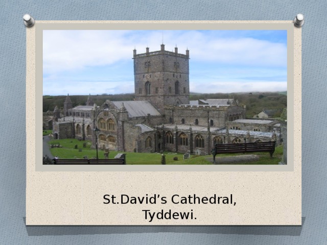 St.David’s Cathedral, Tyddewi. 