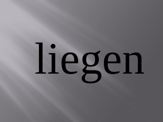 liegen 