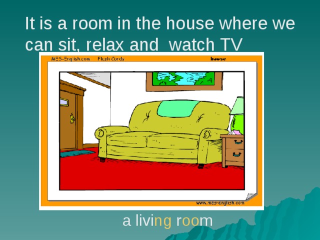 It is a room in the house where we can sit, relax and watch TV a livi ng r oo m 