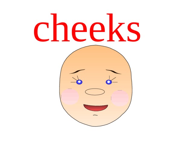 cheeks  