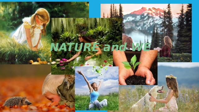 NATURE and WE 