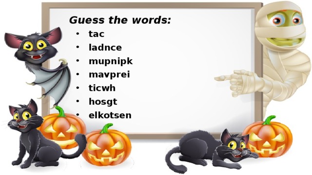 Guess the words: tac ladnce mupnipk mavprei ticwh hosgt elkotsen   