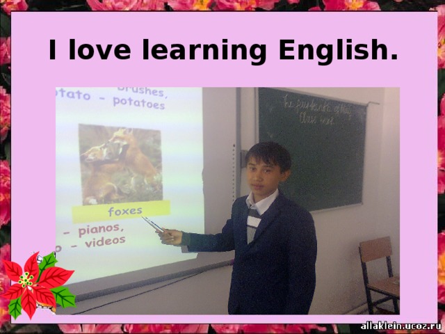 I love learning English. 
