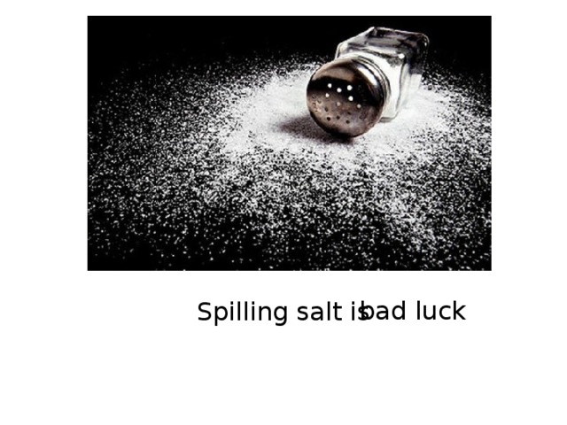 bad luck Spilling salt is 