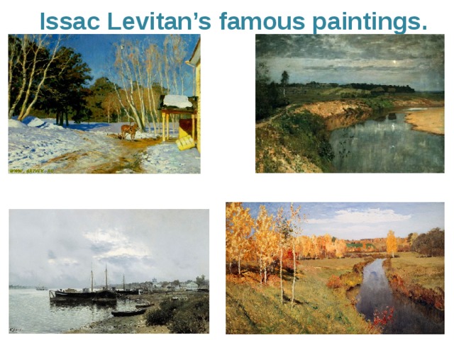 Issac Levitan’s famous paintings. 