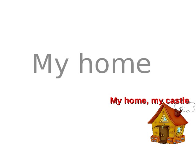 My home 