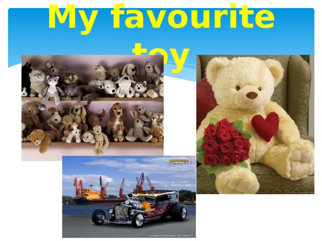 My favourite toy 