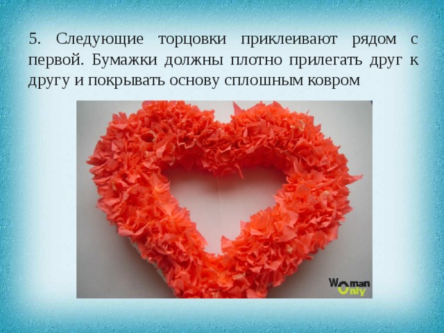 5. Следующие торцовки приклеивают рядом с первой. Бумажки должны плотно прилегать друг к другу и покрывать основу сплошным ковром 