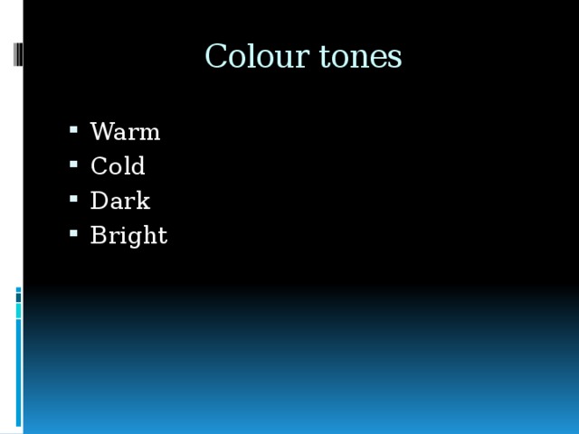 Colour tones Warm Cold Dark Bright 