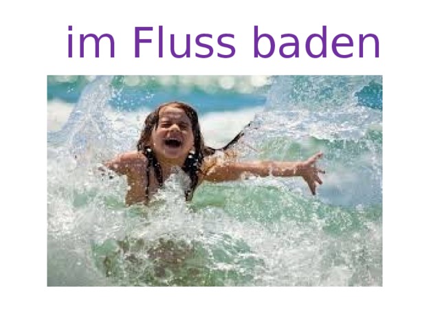  im Fluss baden 