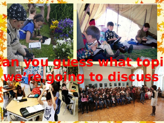Can you guess what topic  we’re going to discuss ? 